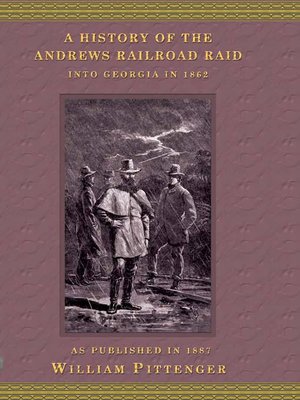 cover image of The History of Andrews Railroad Raid into Georgia in 1862